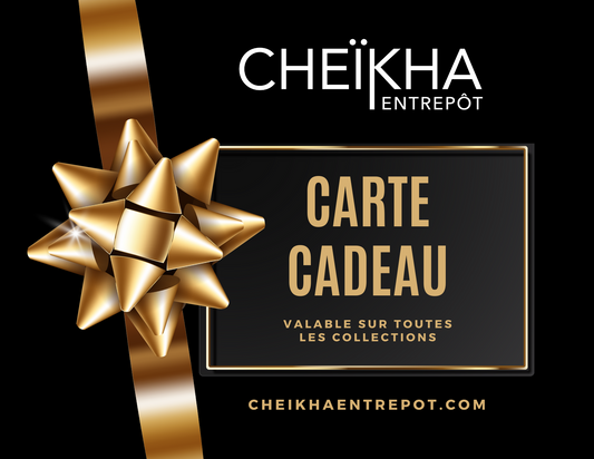 Carte Cadeau Cheikha Entrepôt